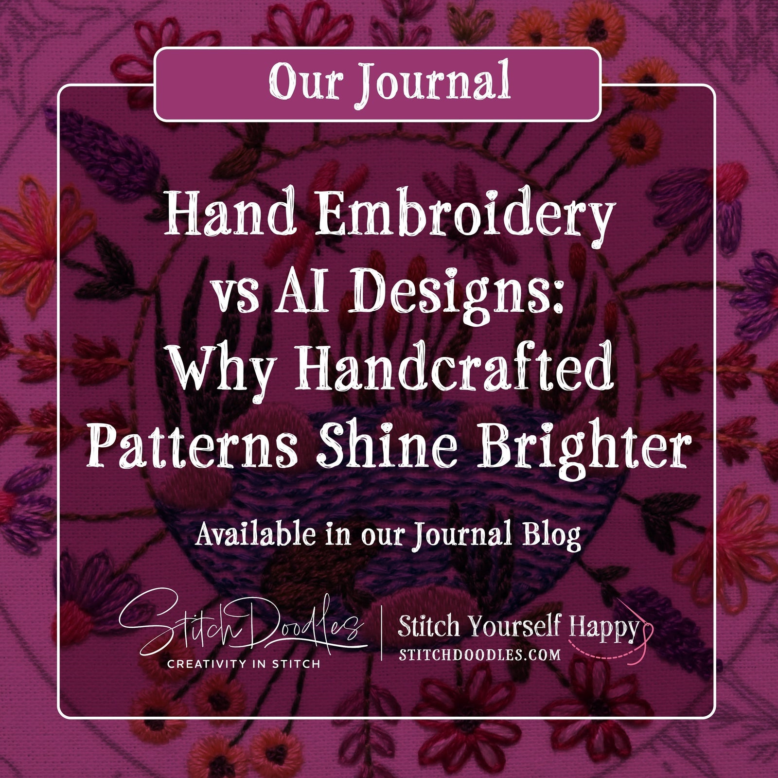 Hand embroidery vs AI designs blog post with floral stitched background, promoting handmade patterns