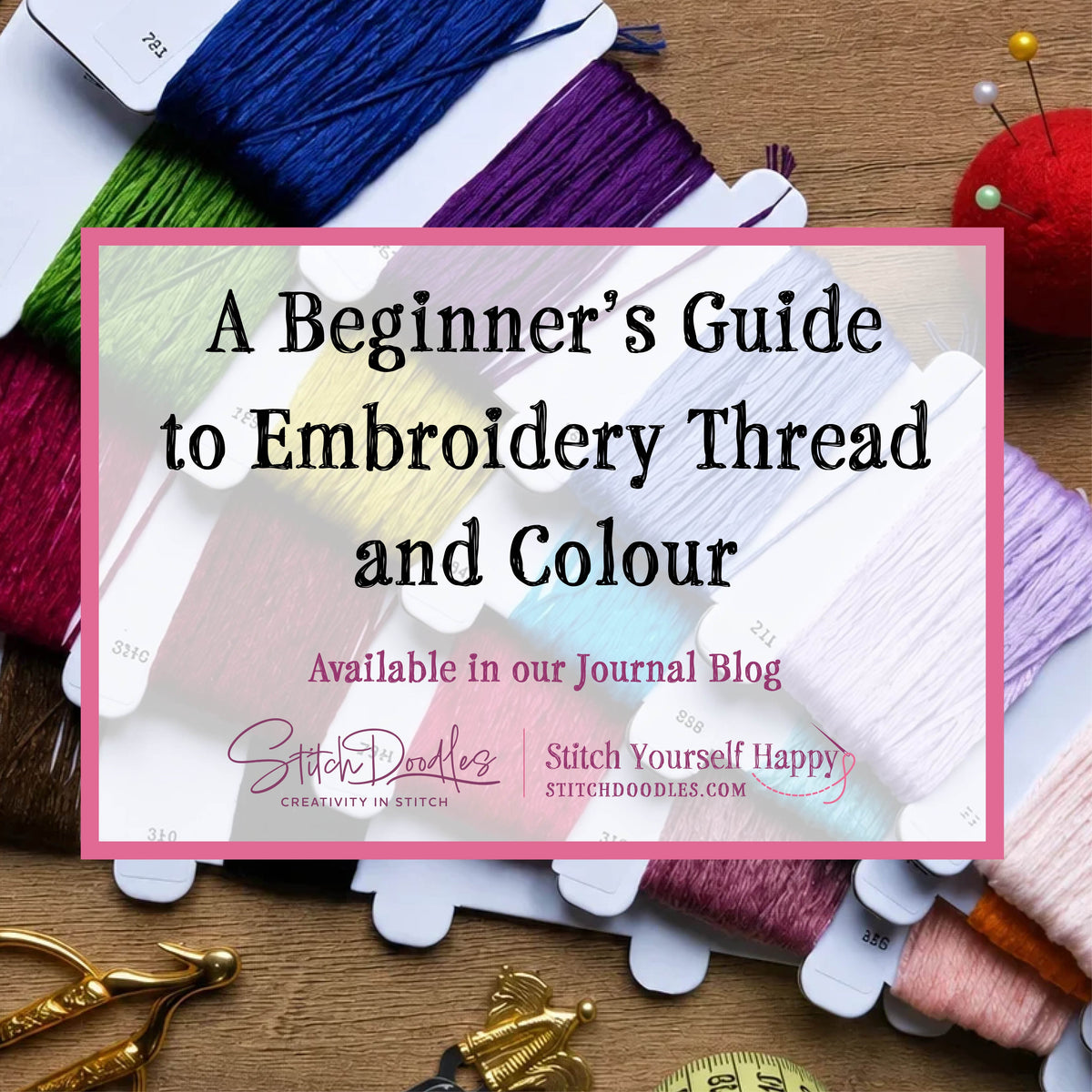 A Beginner's Guide to Embroidery Thread & Colour