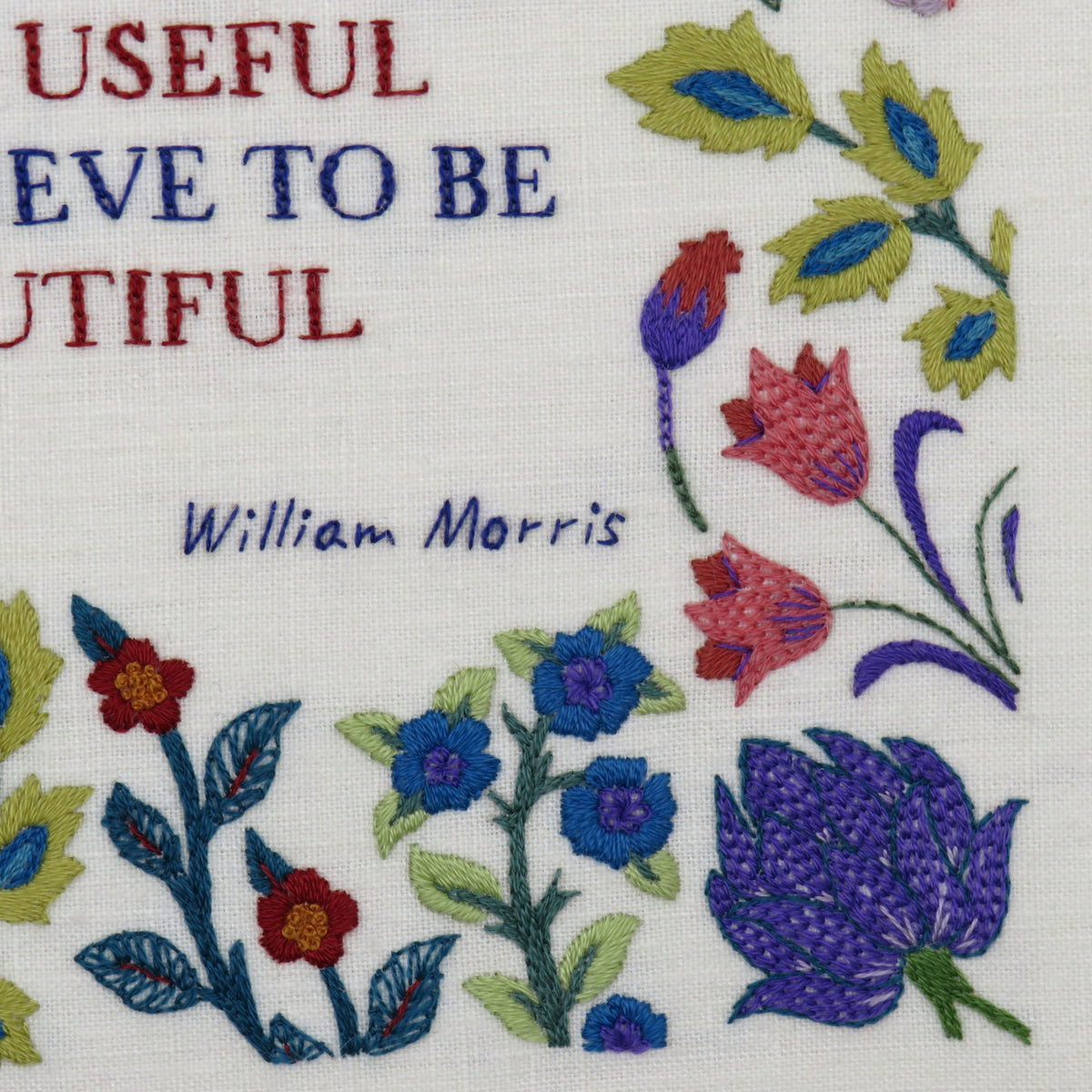 This famous quote by William Morris is beautifully stitched surrounded by a selection of Morris' own wonderful floral elements.&nbsp;