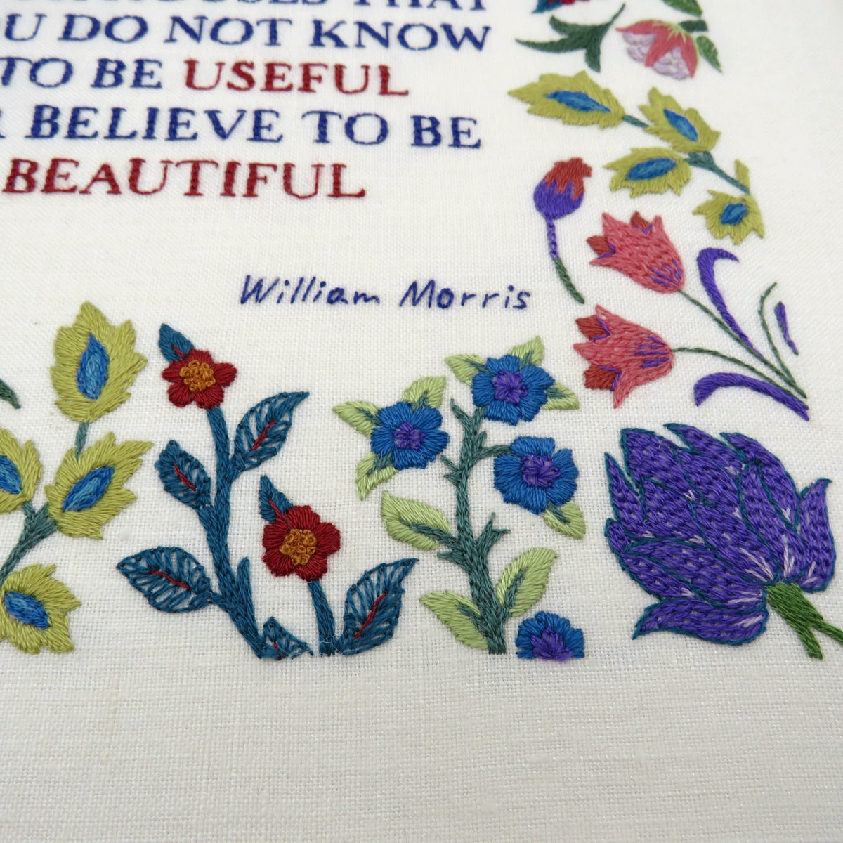 This famous quote by William Morris is beautifully stitched surrounded by a selection of Morris' own wonderful floral elements.&nbsp;