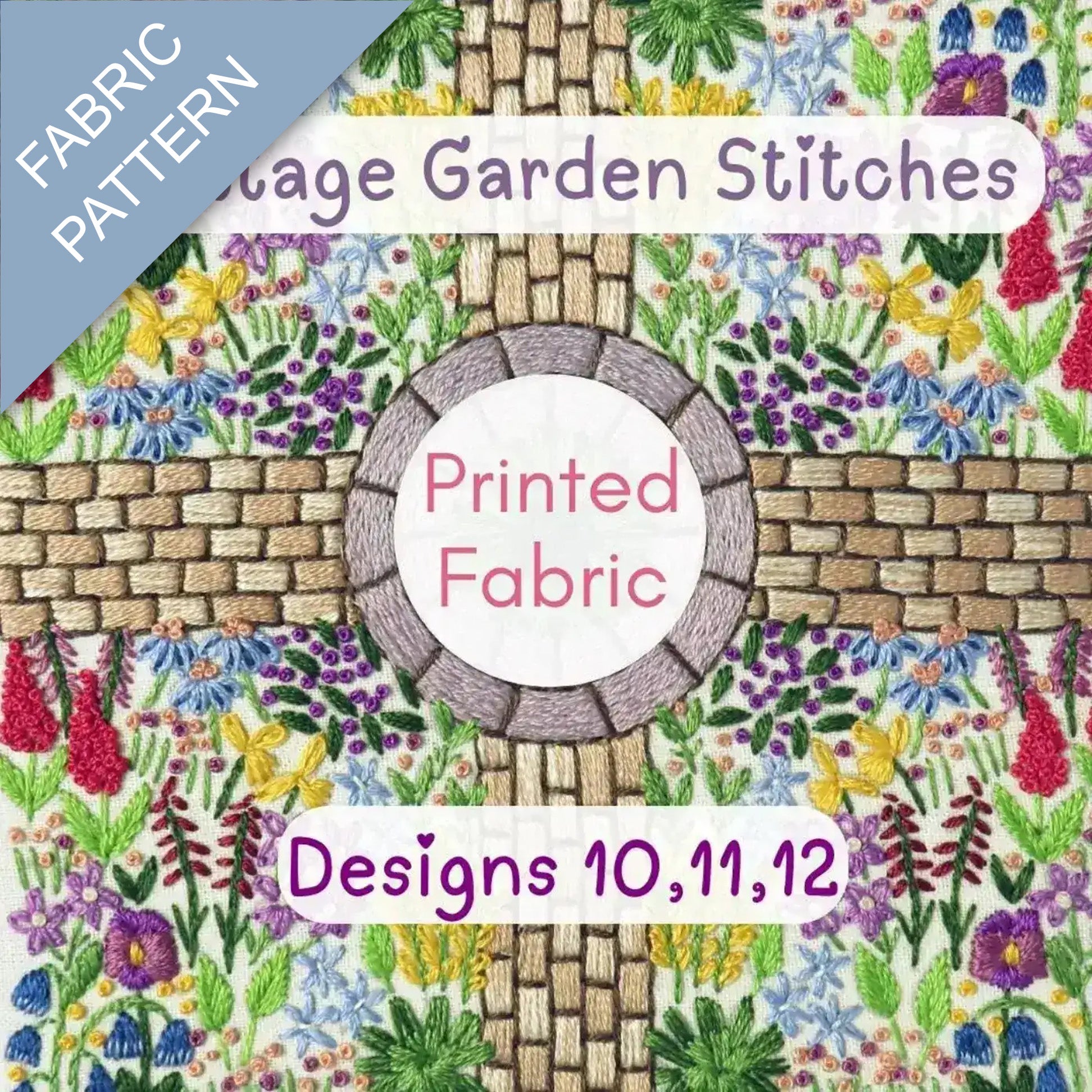Fabric pattern with floral design and text 'Village Garden Stitches Printed Fabric Designs 10, 11, 12'.